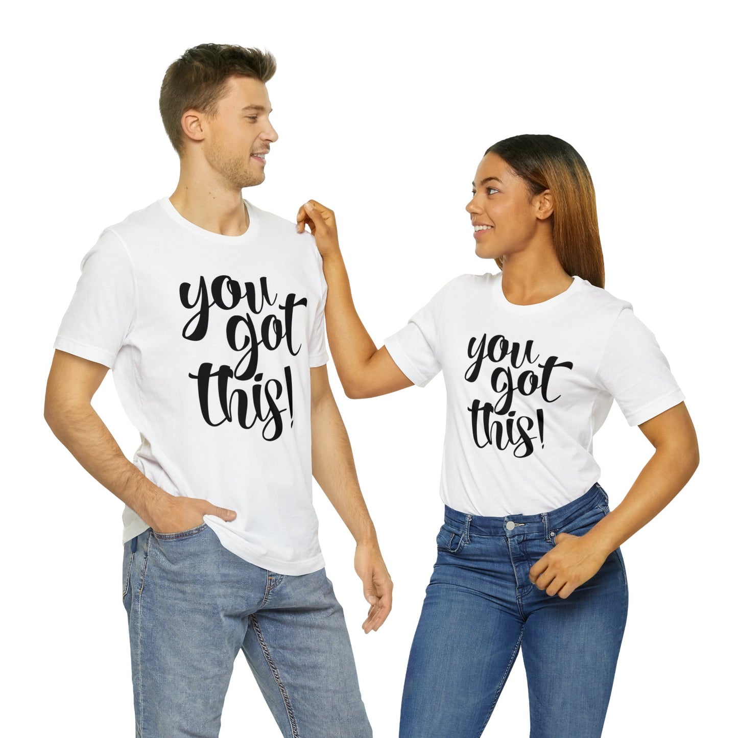 You Got This! Inspirational T-shirt. Unisex Jersey Short Sleeve Tee