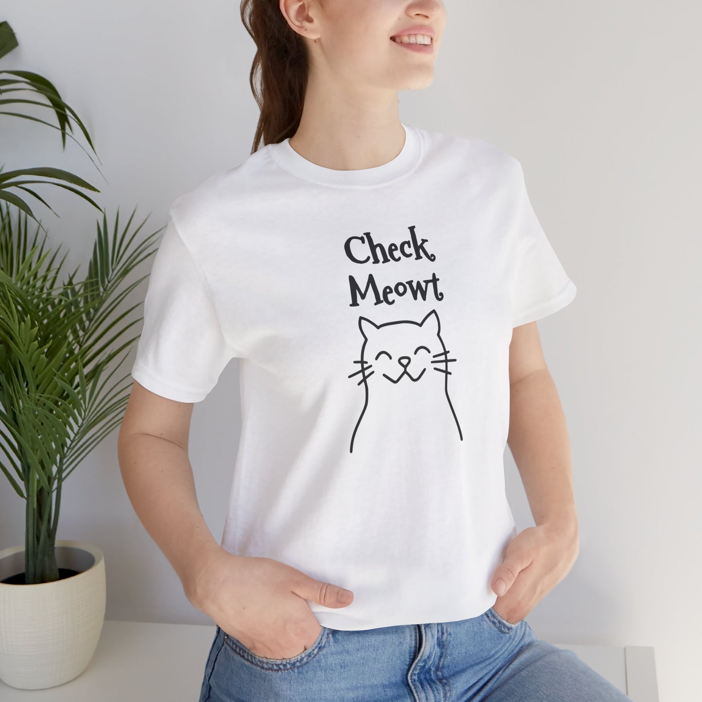 Check Meowt Fun Flirty Message on Unisex Jersey Short Sleeve Tee