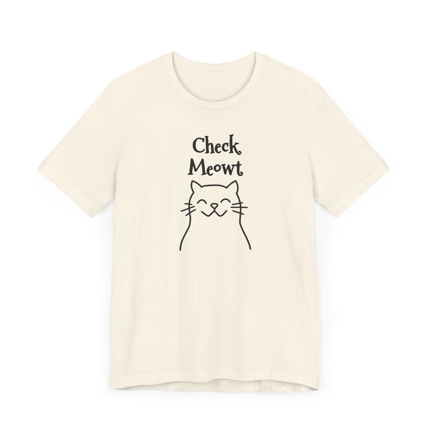 Check Meowt Fun Flirty Message on Unisex Jersey Short Sleeve Tee