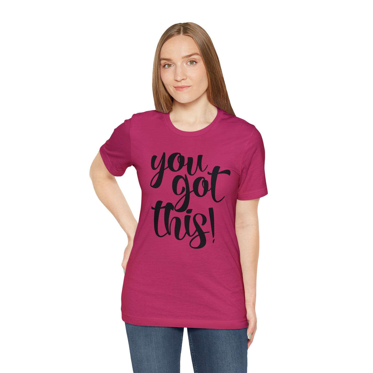You Got This! Inspirational T-shirt. Unisex Jersey Short Sleeve Tee