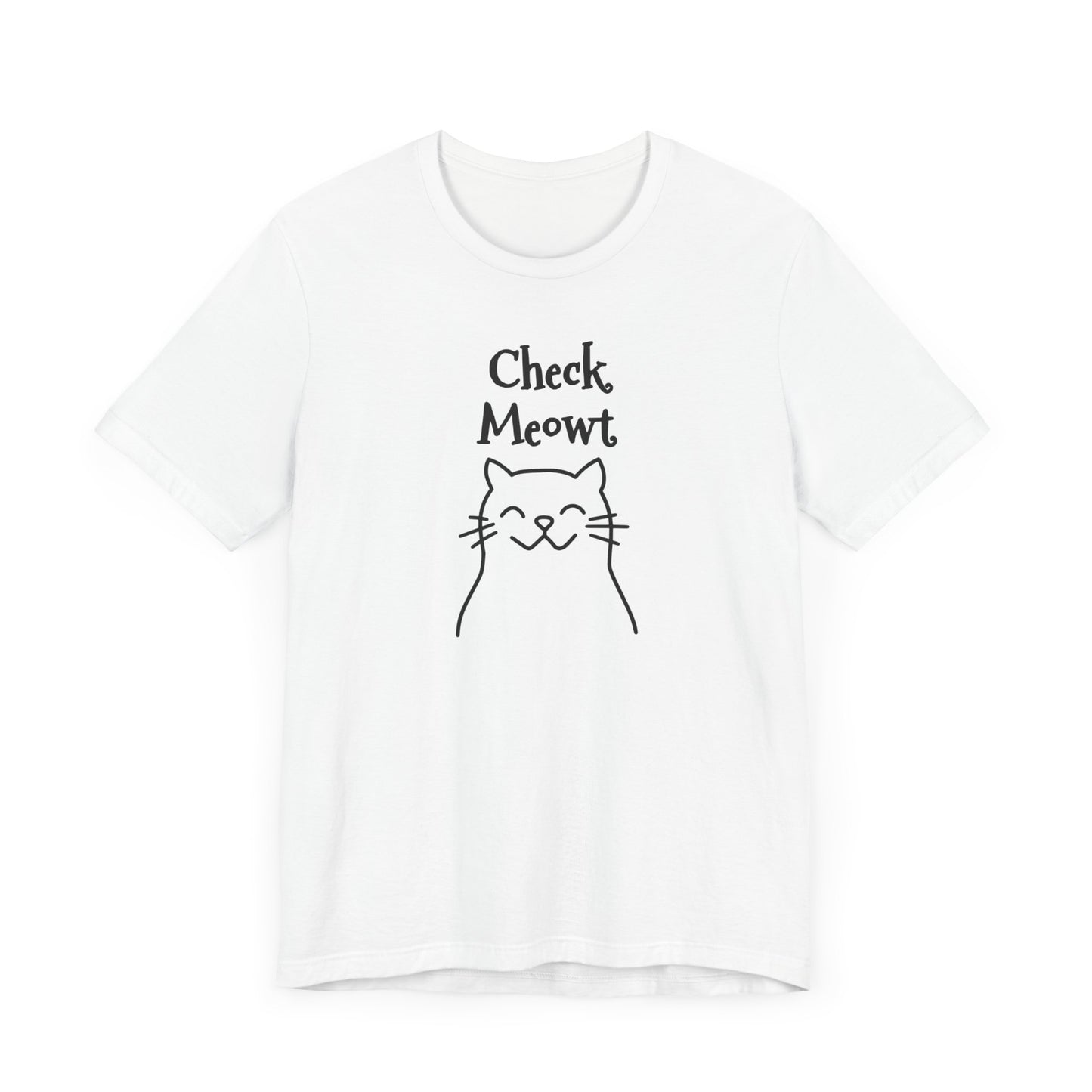 Check Meowt Fun Flirty Message on Unisex Jersey Short Sleeve Tee