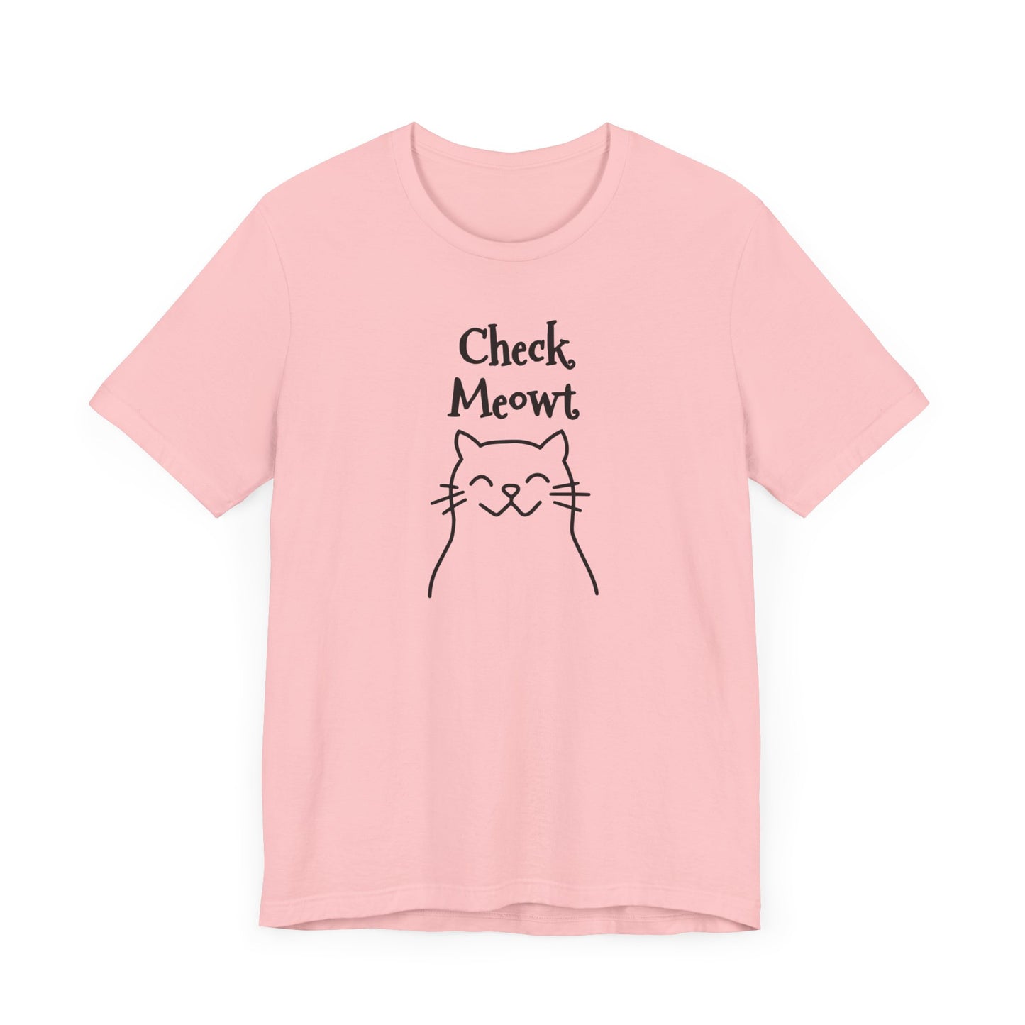 Check Meowt Fun Flirty Message on Unisex Jersey Short Sleeve Tee