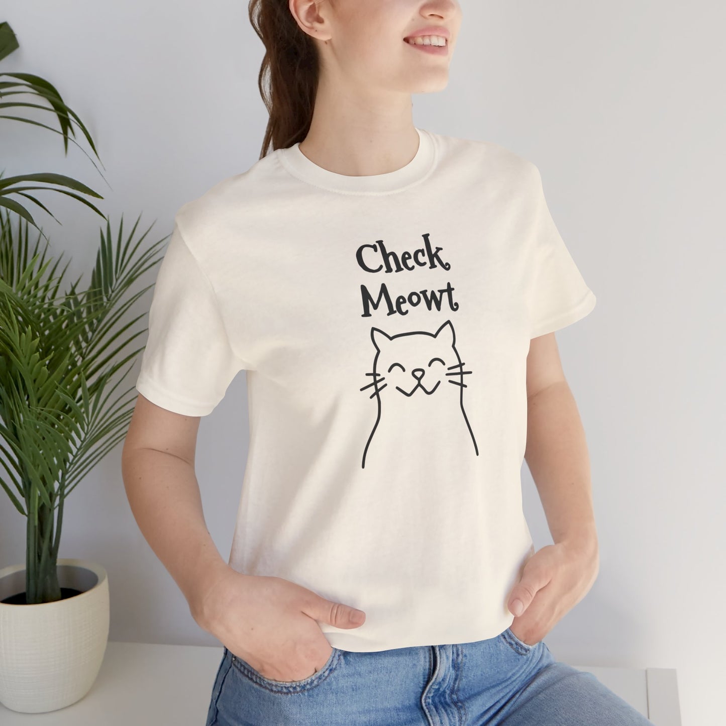Check Meowt Fun Flirty Message on Unisex Jersey Short Sleeve Tee