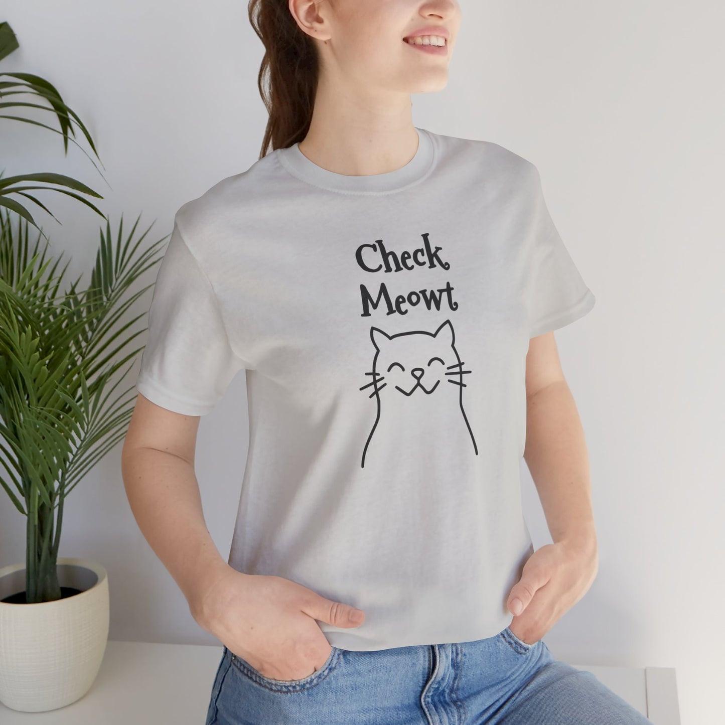 Check Meowt Fun Flirty Message on Unisex Jersey Short Sleeve Tee