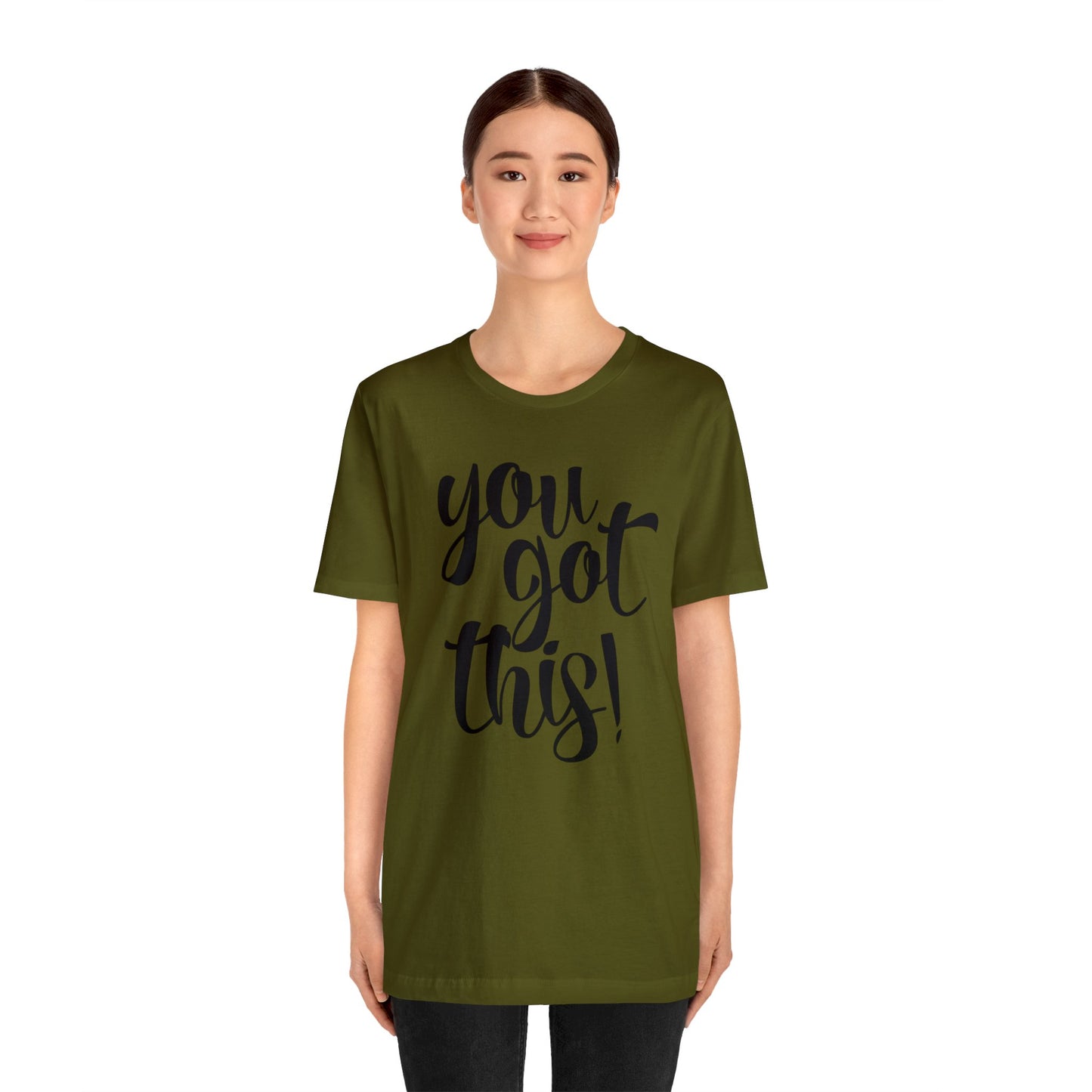 You Got This! Inspirational T-shirt. Unisex Jersey Short Sleeve Tee