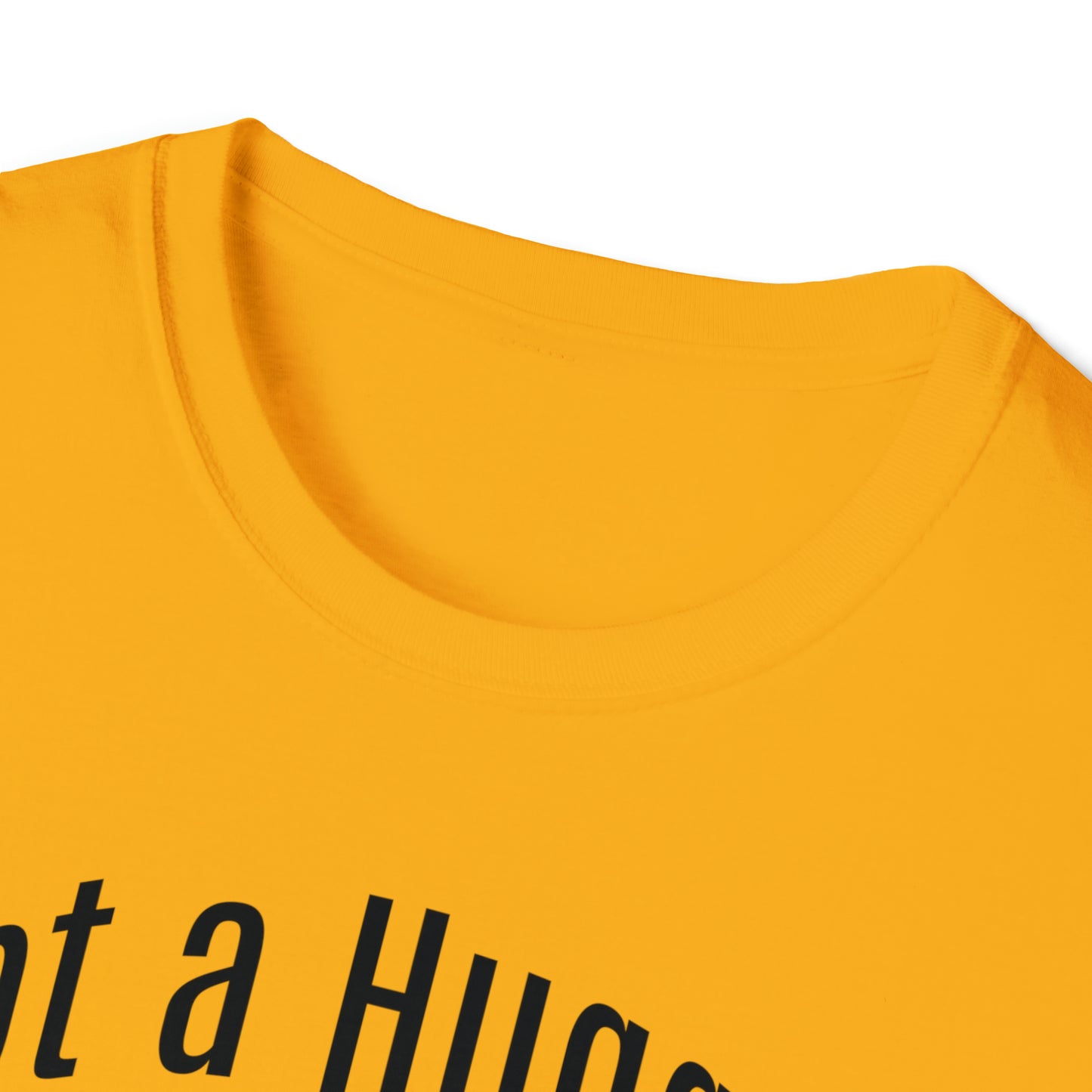 Not a Hugger Softstyle Unisex T-Shirt for someone who appreciates personal space and values their own bubble.