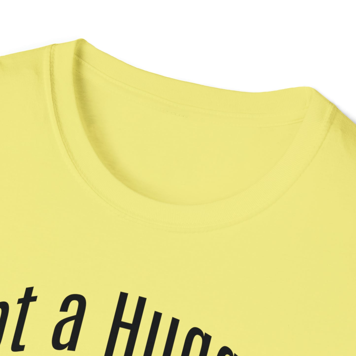 Not a Hugger Softstyle Unisex T-Shirt for someone who appreciates personal space and values their own bubble.