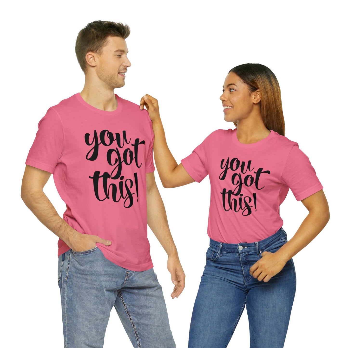 You Got This! Inspirational T-shirt. Unisex Jersey Short Sleeve Tee