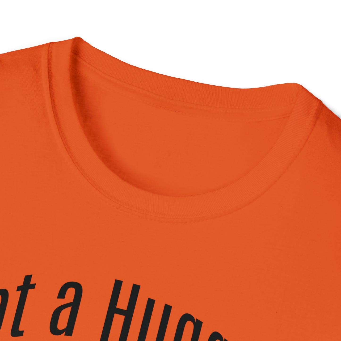 Not a Hugger Softstyle Unisex T-Shirt for someone who appreciates personal space and values their own bubble.