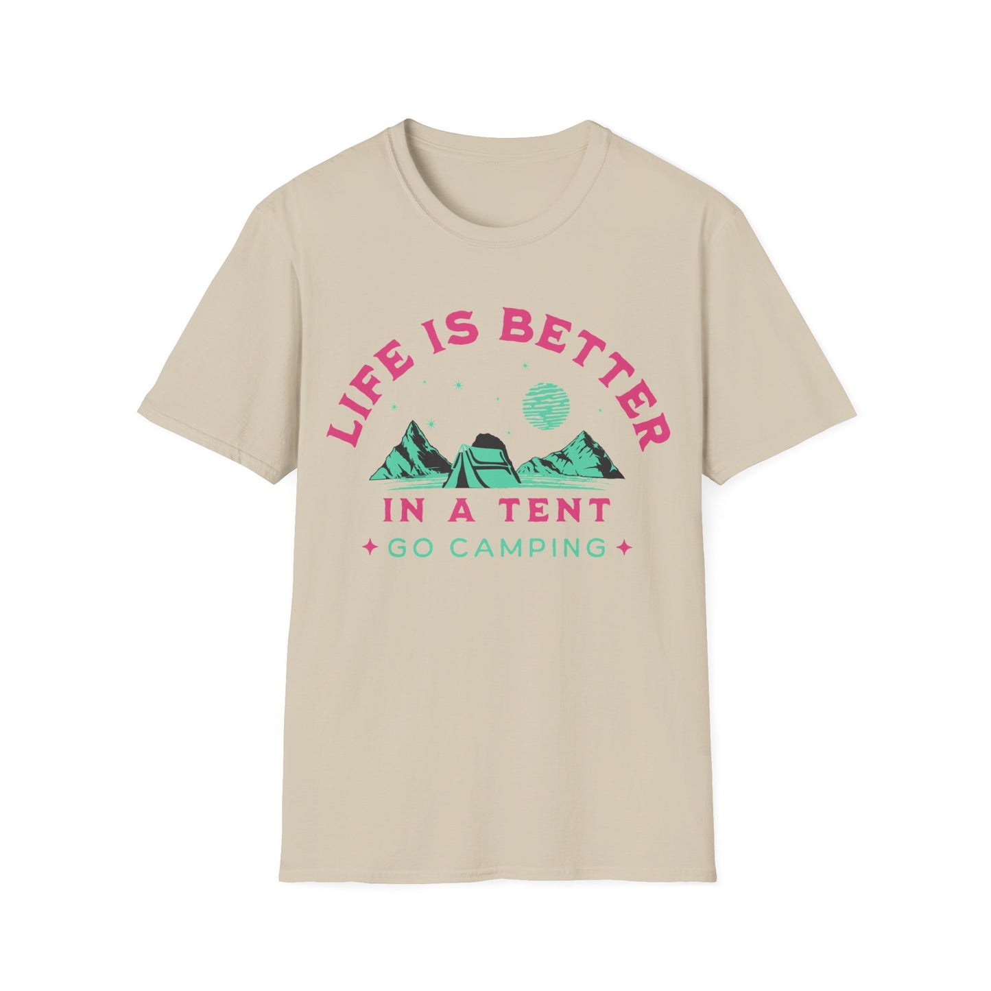 Life is better in a Tent. Go Camping. Unisex Softstyle T-Shirt