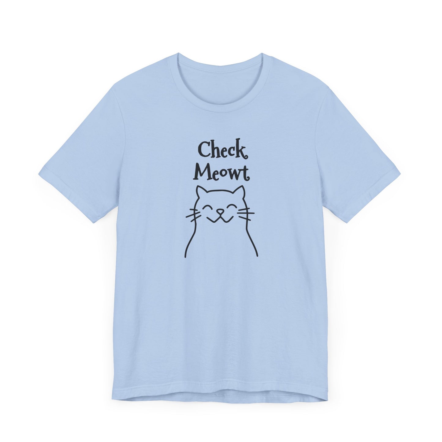 Check Meowt Fun Flirty Message on Unisex Jersey Short Sleeve Tee
