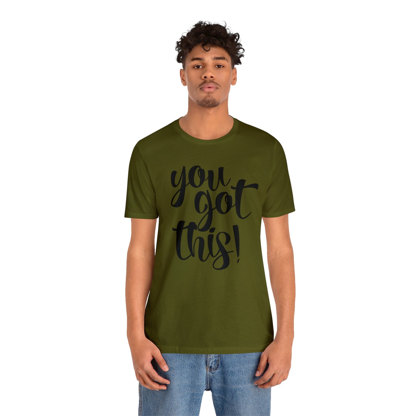 You Got This! Inspirational T-shirt. Unisex Jersey Short Sleeve Tee