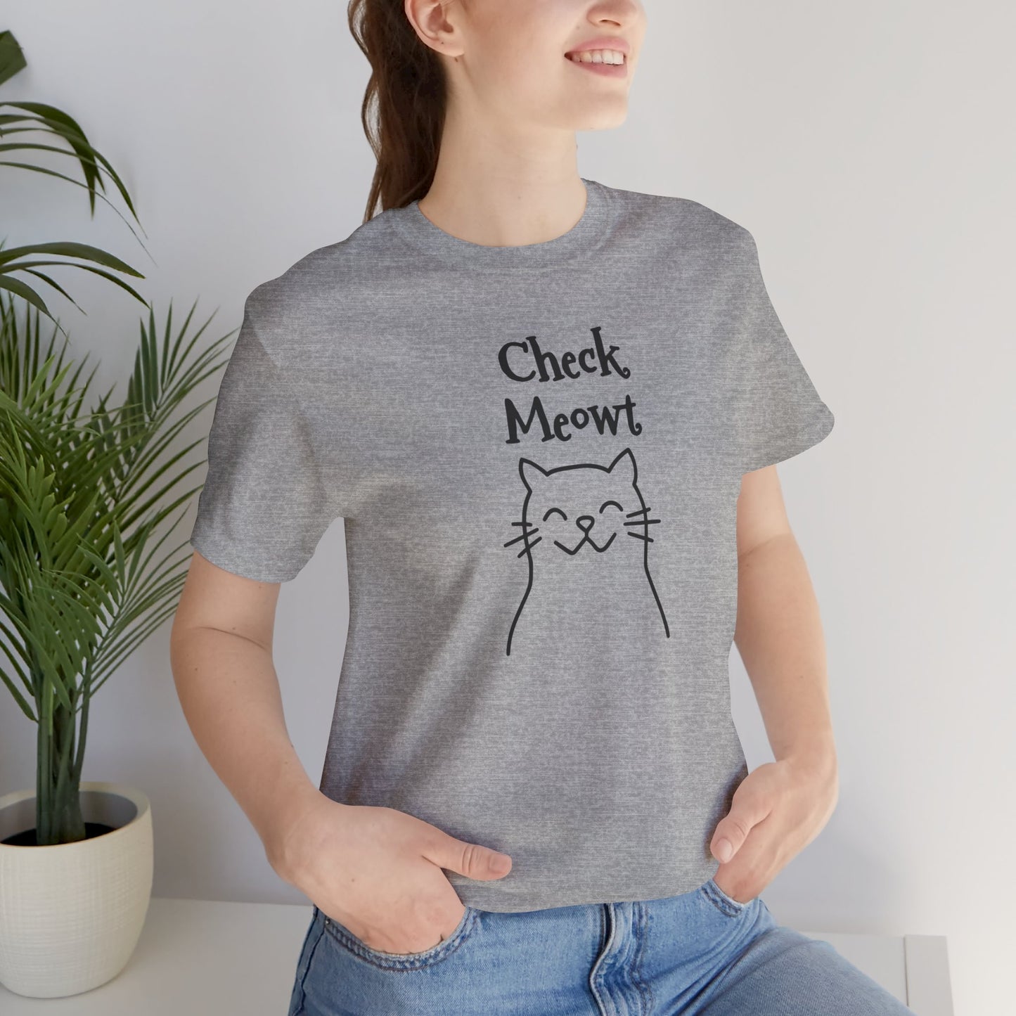 Check Meowt Fun Flirty Message on Unisex Jersey Short Sleeve Tee