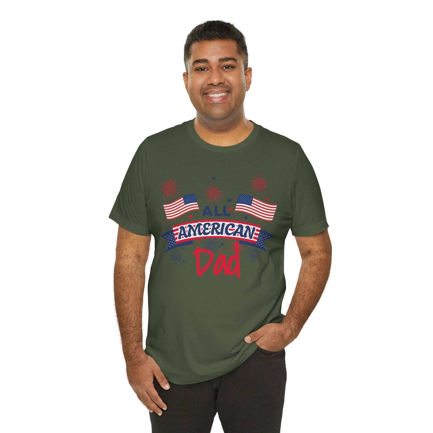 All American Dad. Celebrate America Unisex tshirt. 4th of July Fourth. Great gift for Dad Brother Uncle Son Birthday T-shirt