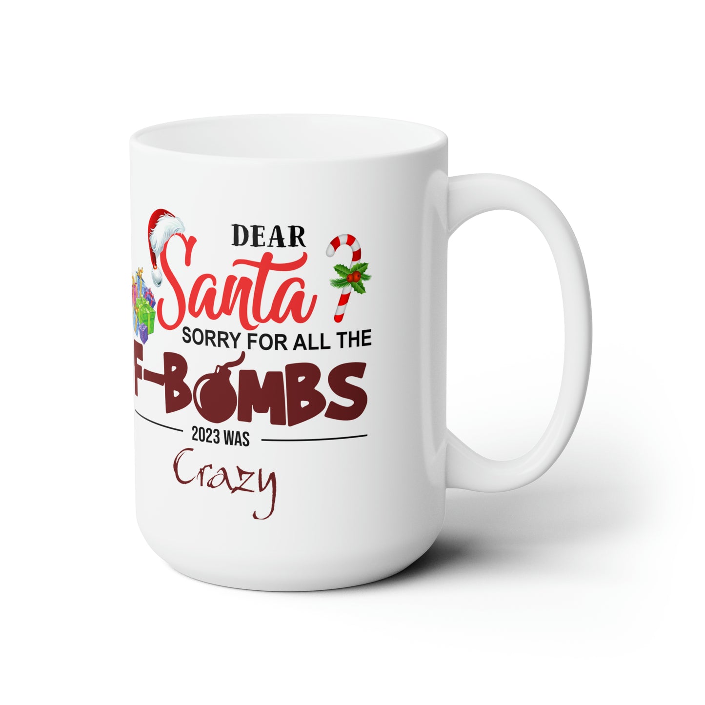 Dear Santa, Sorry for the F-bombs Ceramic Mug 15oz