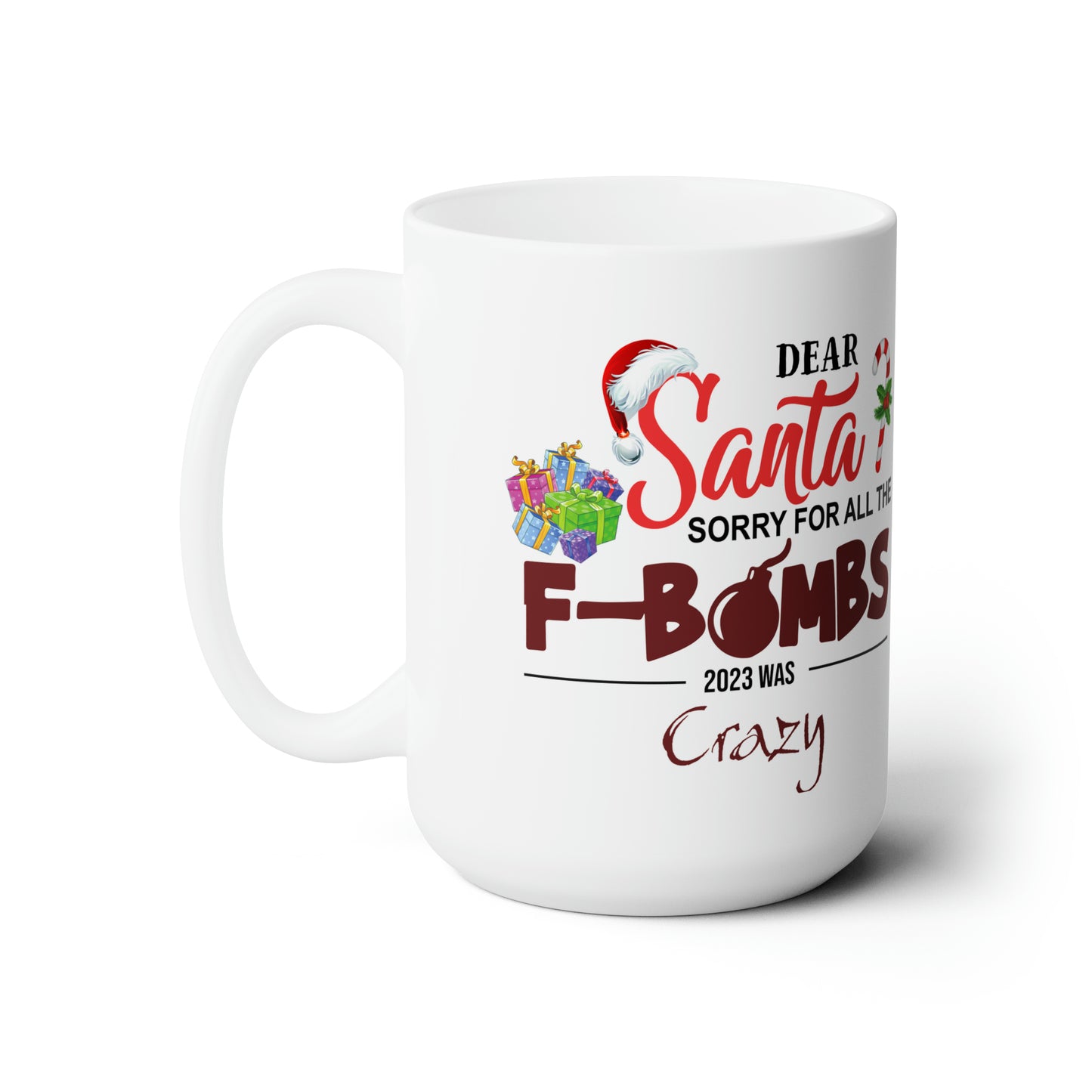 Dear Santa, Sorry for the F-bombs Ceramic Mug 15oz