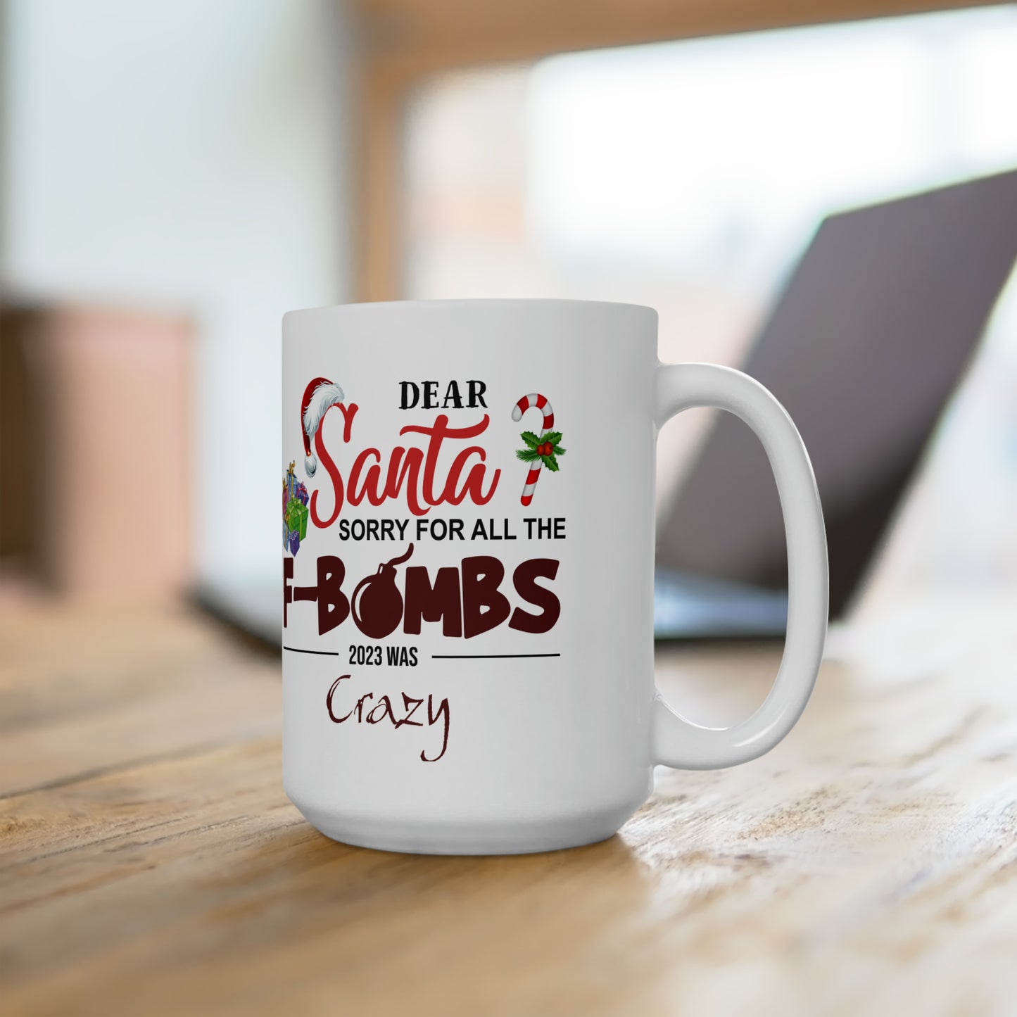 Dear Santa, Sorry for the F-bombs Ceramic Mug 15oz