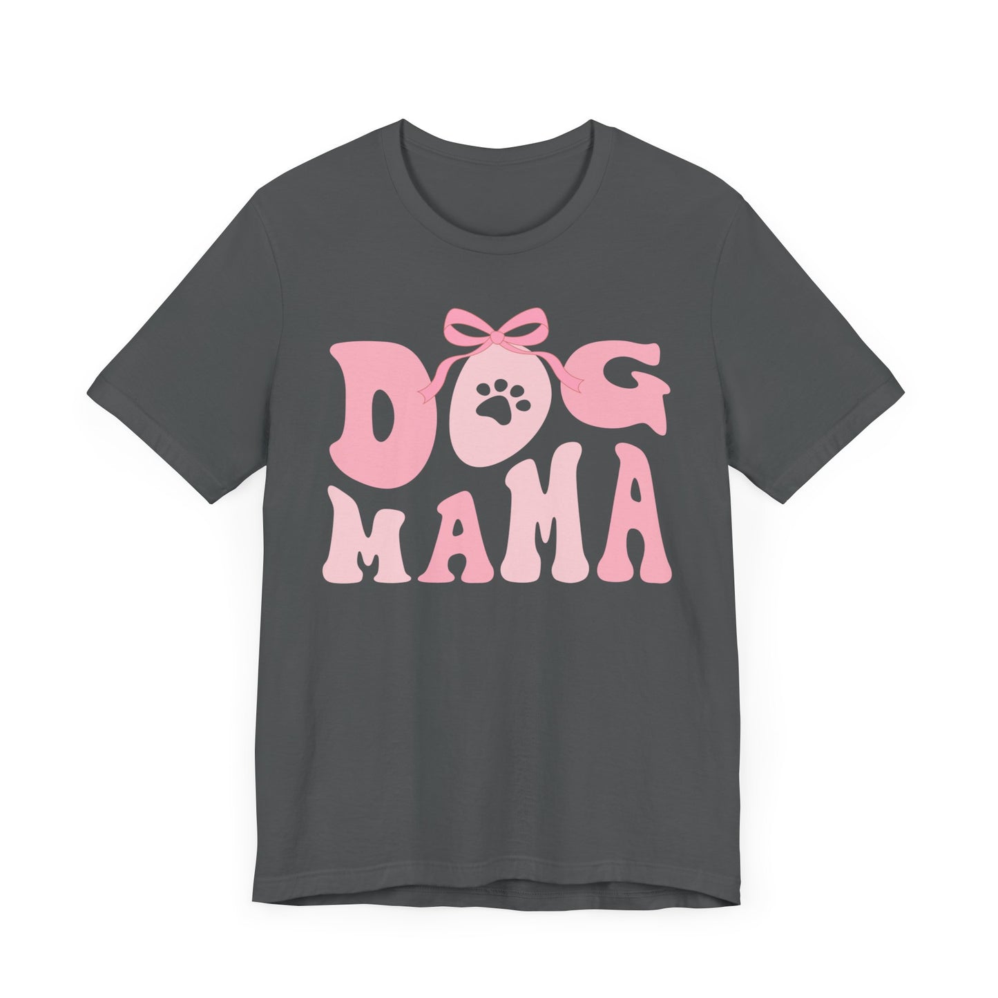 Dog Mom Unisex Jersey Short Sleeve Tee. Gift for a Dog loving Mom.