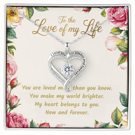 To the love of my life. Love always necklace.