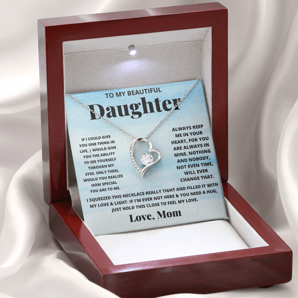 To my beautiful daughter. Forever Love necklace from Mom