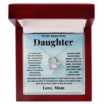 To my beautiful daughter. Forever Love necklace from Mom