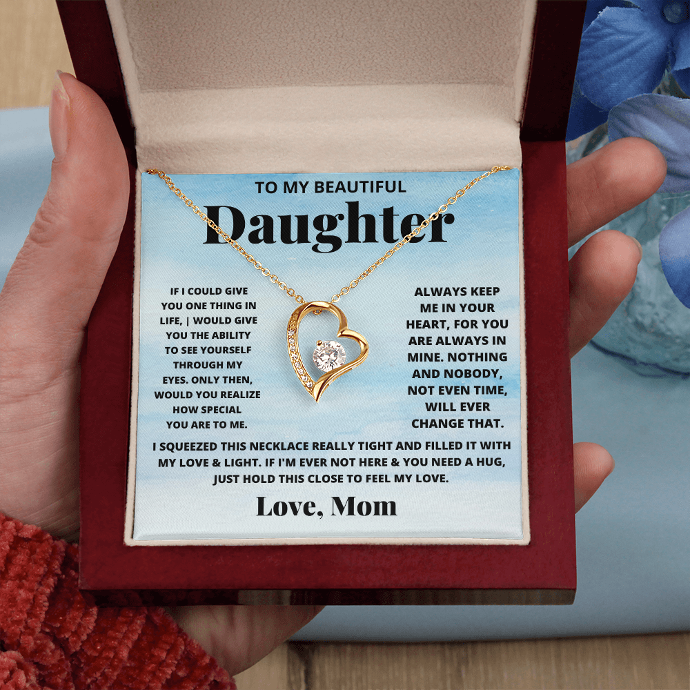 To my beautiful daughter. Forever Love necklace from Mom