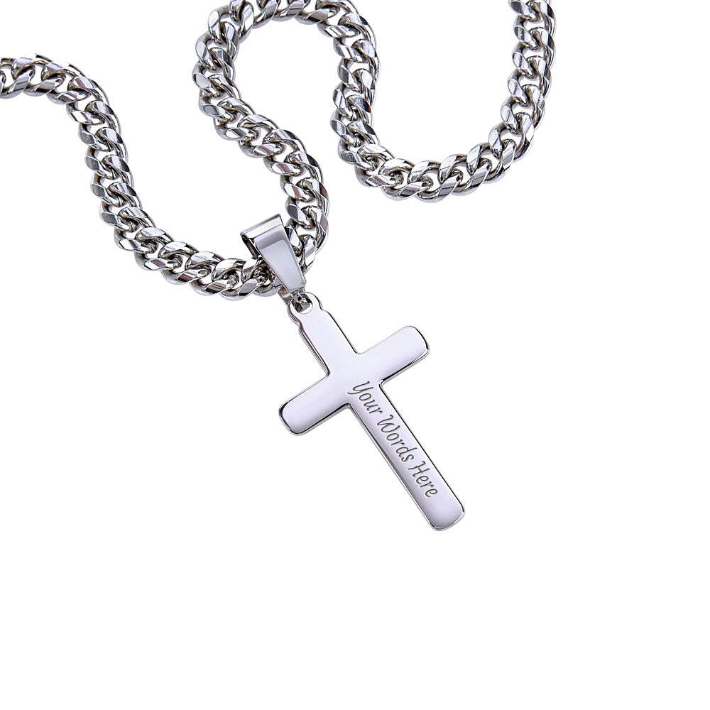 To my son. Engraved cross on Cuban Chain
