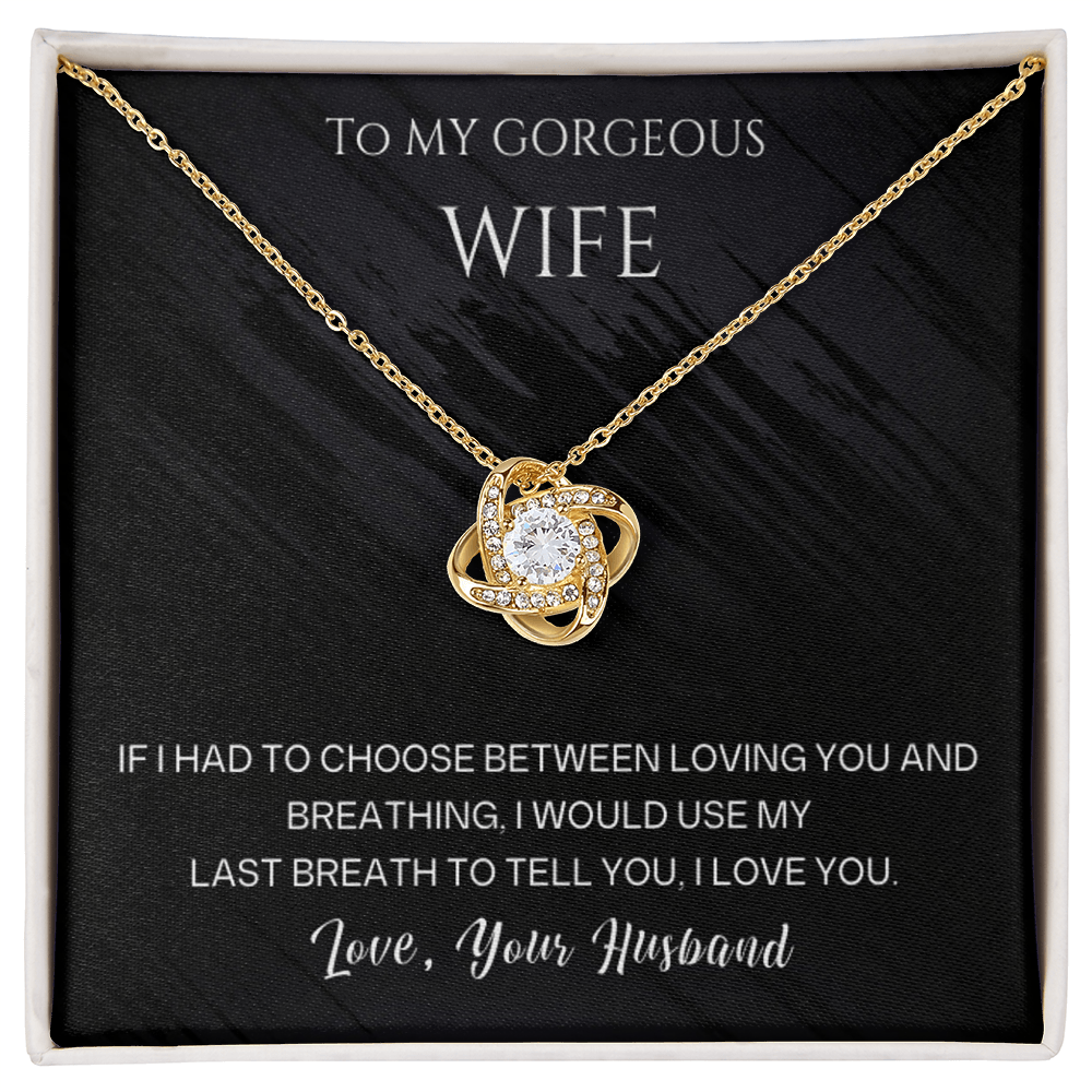 My gorgeous wife - love knot necklace