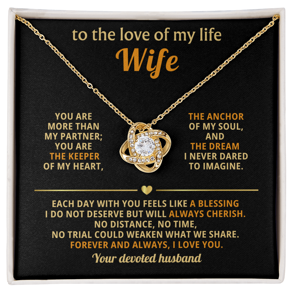 To my wife - the love of my life - love knot necklace
