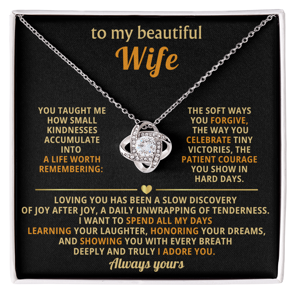 To my beautiful wife - Always yours. Love Knot necklace
