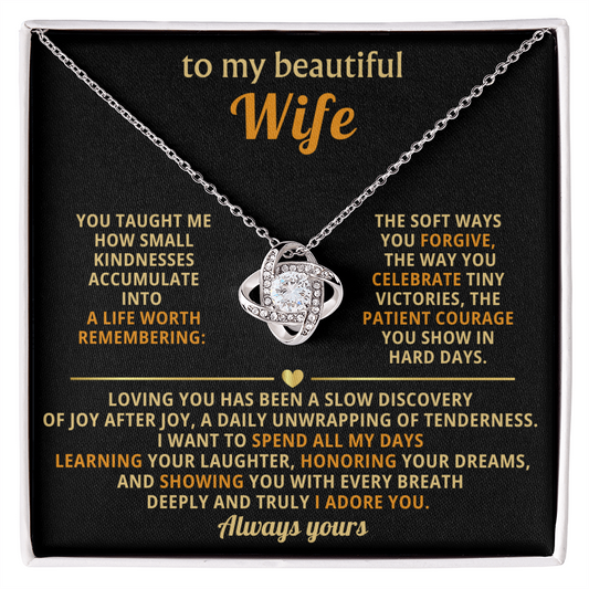 To my beautiful wife - Always yours. Love Knot necklace