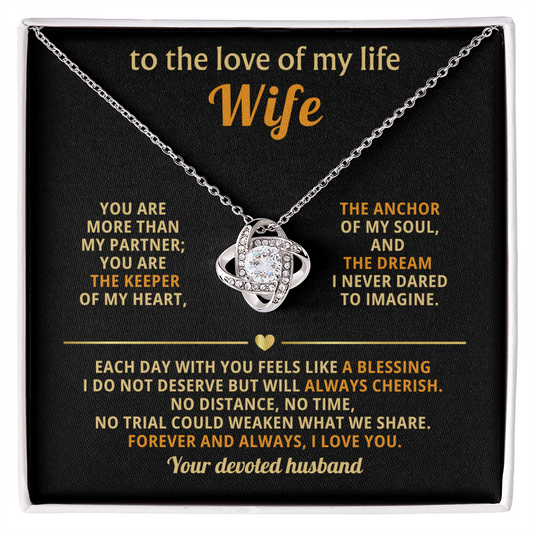 To my wife - the love of my life - love knot necklace