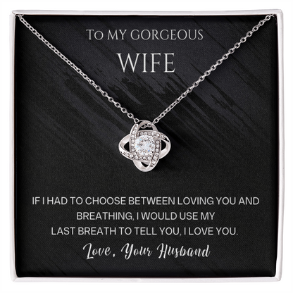 My gorgeous wife - love knot necklace