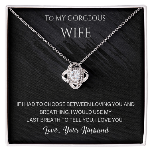 My gorgeous wife - love knot necklace