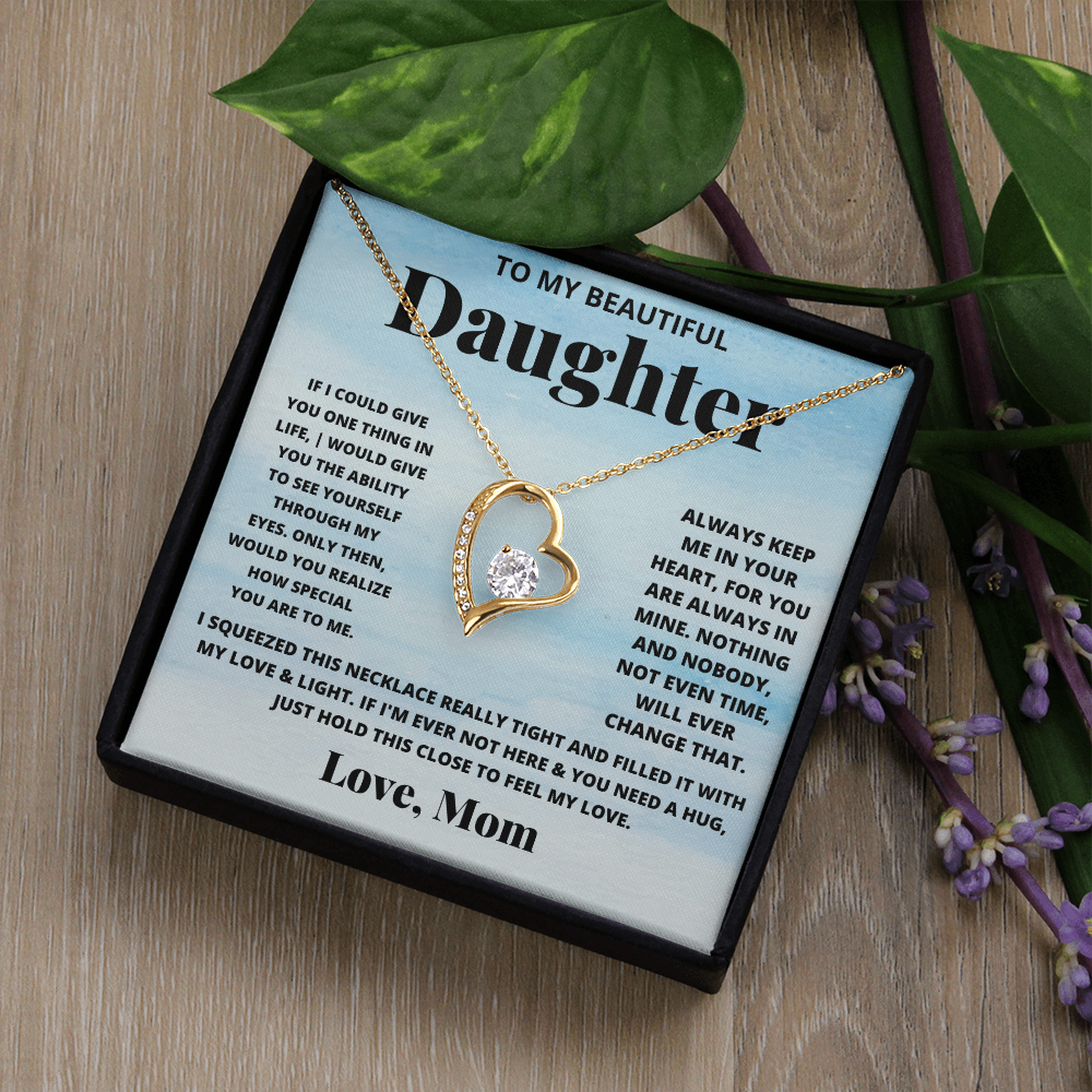 To my beautiful daughter. Forever Love necklace from Mom