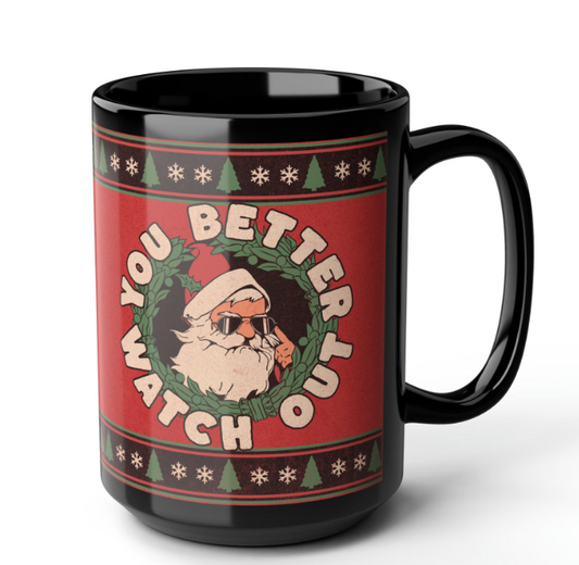 Vintage Santa, Retro Santa, Christmas Santa Mug, You Better Watch Out, Black Mug, 15oz